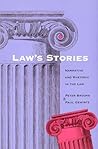 Law's Stories: Narrative and Rhetoric in the Law