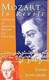 Mozart in Revolt: Strategies of Resistance, Mischief and Deception Mozart in Revolt: Strategies of Resistance, Mischief and Deception
