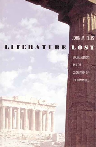 Literature Lost: Social Agendas and the Corruption of the Humanities (Paperback)