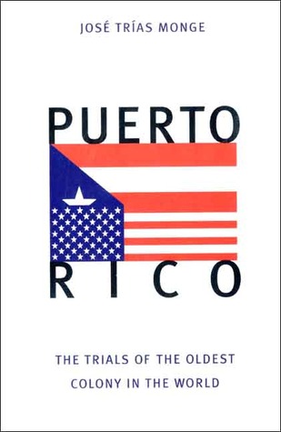 Puerto Rico: The Trials of the Oldest Colony in the World (Paperback)