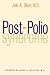 Post-Polio Syndrome by Julie K. Silver