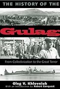 The History of the Gulag: From Collectivization to the Great Terror