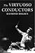 The Virtuoso Conductors: Th...