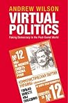 Virtual Politics: Faking Democracy in the Post-Soviet World