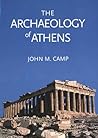 The Archaeology of Athens The Archaeology of Athens