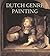 Dutch Seventeenth-Century Genre Painting: Its Stylistic and Thematic Evolution