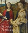 From Flanders to Florence: The Impact of Netherlandish Painting, 1400-1500 From Flanders to Florence: The Impact of Netherlandish Painting, 1400-1500