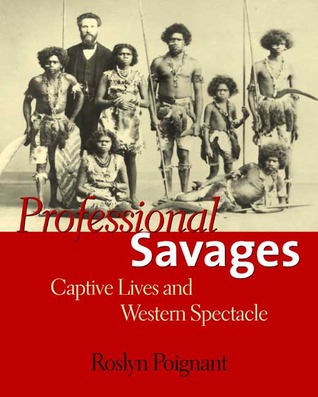 Professional Savages: Captive Lives and Western Spectacle (Hardcover)