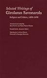 Selected Writings of Girolamo Savonarola: Religion and Politics, 1490-1498 (Italian Literature and Thought)