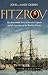 FitzRoy: The Remarkable Story of Darwin s Captain and the Invention of the Weather Forecast