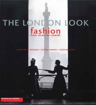 The London Look: Fashion from Street to Catwalk (Hardcover)