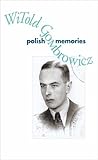 Polish Memories by Witold Gombrowicz