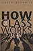 How Class Works by Stanley Aronowitz