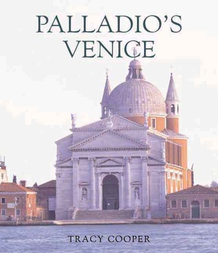 Palladio's Venice: Architecture and Society in a Renaissance Republic (Hardcover)