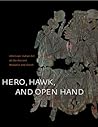 Hero, Hawk, and Open Hand: American Indian Art of the Ancient Midwest and South Hero, Hawk, and Open Hand: American Indian Art of the Ancient Midwest and South