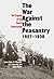 War Against the Peasantry, 1927-1930 by Lynne Viola