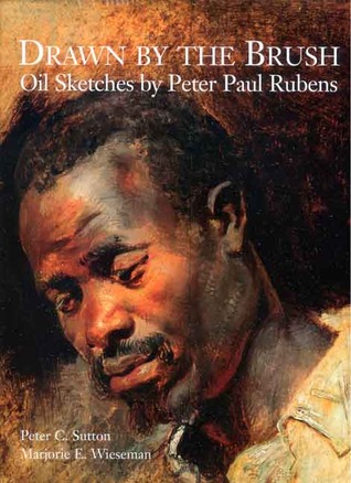 Drawn by the Brush: Oil Sketches by Peter Paul Rubens (Hardcover)