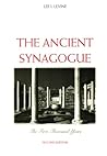 The Ancient Synagogue: The First Thousand Years