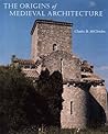 The Origins of Medieval Architecture by Charles McClendon