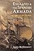 England and the Spanish Armada: The Necessary Quarrel