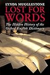 Lost for Words: The Hidden History of the Oxford English Dictionary