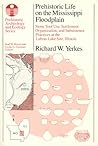 Prehistoric Life on the Mississippi Floodplain: Stone Tool Use, Settlement Organization, and Subsistence Practices at the Labras Lake Site, Illinois (Prehistoric Archeology and Ecology series)