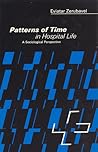 Patterns of Time in Hospital Life by Eviatar Zerubavel