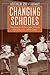 Changing Schools: Progressive Education Theory and Practice, 1930-1960
