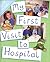 My First Visit to Hospital (First Times)
