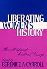 Liberating Women's History: Theoretical and Critical Essays