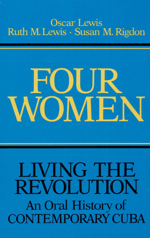 Four Women: Living the Revolution: An Oral History of Contemporary Cuba