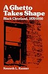 A Ghetto Takes Shape: Black Cleveland, 1870-1930