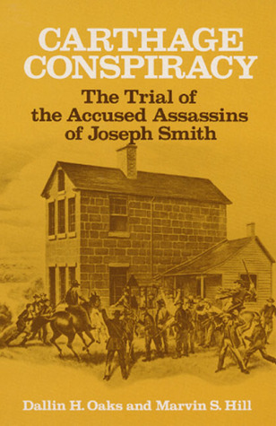 Carthage Conspiracy: The Trial of the Accused Assassins of Joseph Smith (Paperback)