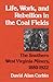 Life, Work, and Rebellion in the Coal Fields: The Southern West Virginia Miners, 1880-1922 (Working Class in American History)