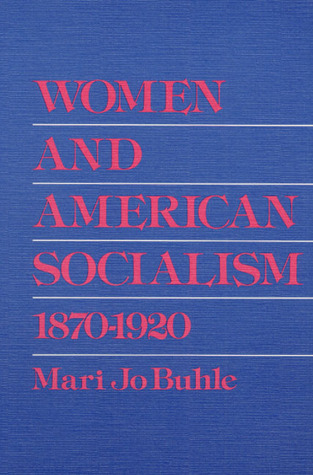 Women and American Socialism, 1870-1920 (Working Class in American History)