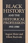 Black History and the Historical Profession, 1915 1980