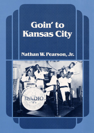 Goin' to Kansas City (Music in American Life)