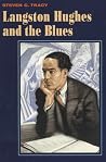 Langston Hughes and the Blues Langston Hughes and the Blues