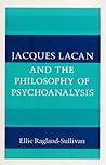Jacques Lacan and the Philosophy of Psychoanalysis