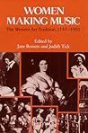 Women Making Music: The Western Art Tradition, 1150-1950 Women Making Music: The Western Art Tradition, 1150-1950