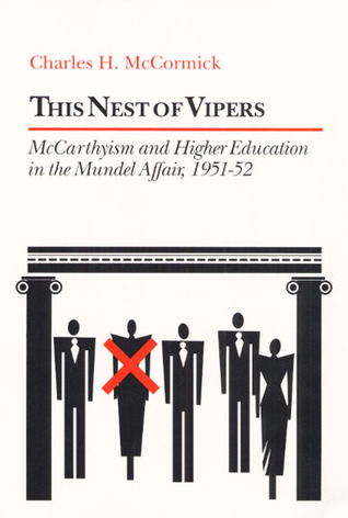 This Nest of Vipers: McCarthyism and Higher Education in the Mundel Affair, 1951-52 (Hardcover)