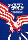 Symbolic Defense: The Cultural Significance of the Strategic Defense Initiative