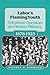 Labor's Flaming Youth: Telephone Operators and Worker Militancy, 1878-1923 (Women in American History)
