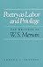 Poetry As Labor and Privilege: The Writings of W.S. Merwin
