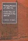Working Women of Collar City by Carole Turbin