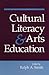 Cultural Literacy and Arts Education