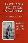 Love and Politics in Wartime: Letters to My Wife, 1943-45 Love and Politics in Wartime: Letters to My Wife, 1943-45