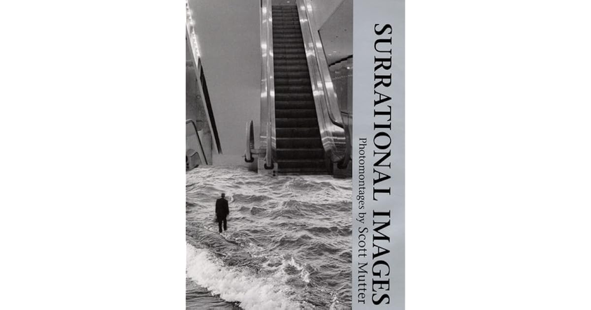 Surrational Images: Photomontages by Scott Mutter