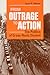From Outrage to Action: The Politics of Grass-Roots Dissent