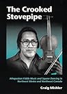 The Crooked Stovepipe by Craig Mishler